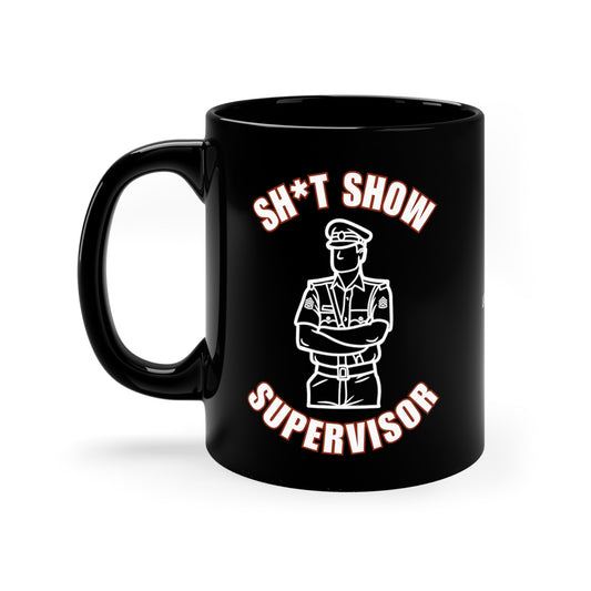 SH*T SHOW SUPERVISOR COFFEE MUG