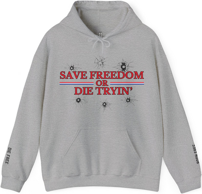 SAVE FREEDOM OR DIE TRYIN' HOODIE